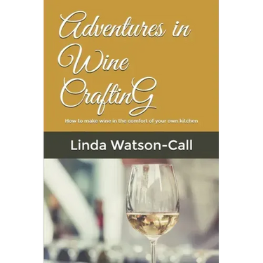 Adventures in Wine Crafting: How to make wine in the comfort of your own kitchen