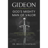 Gideon, God's Mighty Man of Valor: Living with God Through a Trusting Faith