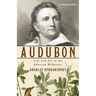 Audubon: Life and Art in the American Wilderness