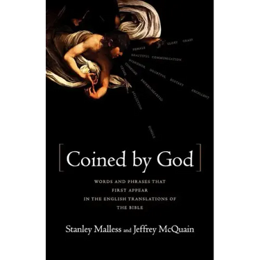 Coined by God: Words and Phrases That First Appear in English Translations of the Bible