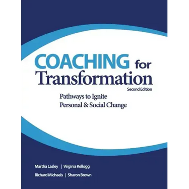 Coaching for Transformation: Pathways to Ignite Personal & Social Change