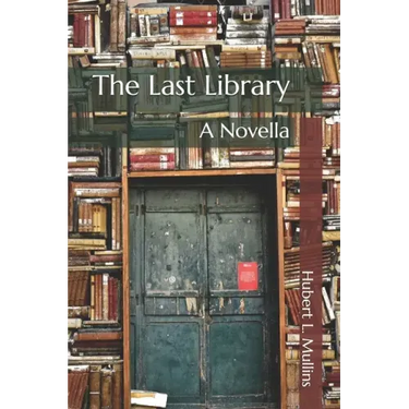 The Last Library: A Novella