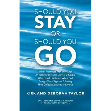 Should You Stay or Should You Go: When Marriages Aren't Working: an Inspiring Personal Story of a Couple Who Found Happiness When God Brought Them Tog