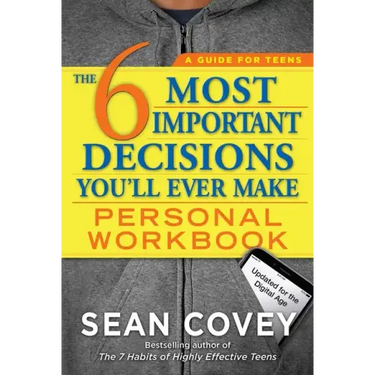 The 6 Most Important Decisions You'll Ever Make Personal Workbook: Updated for the Digital Age