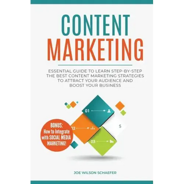 Content Marketing: Essential Guide to Learn Step-by-Step the Best Content Marketing Strategies to Attract your Audience and Boost Your Business