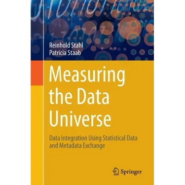 Measuring the Data Universe: Data Integration Using Statistical Data and Metadata Exchange