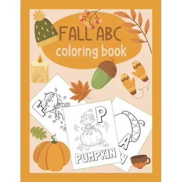 Fall ABC Coloring Book: Color & Learn the Alphabet - Fall Coloring Book for Kids