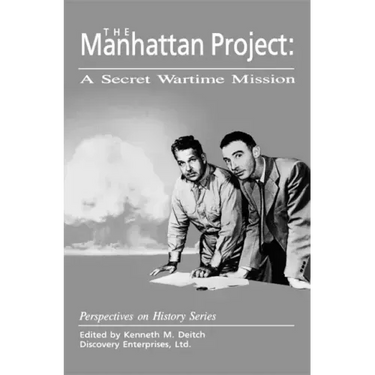 The Manhattan Project: A Secret Wartime Mission