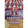 Great Grandma Joins The Circus