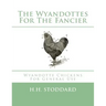 The Wyandottes For The Fancier: Wyandotte Chickens For General Use
