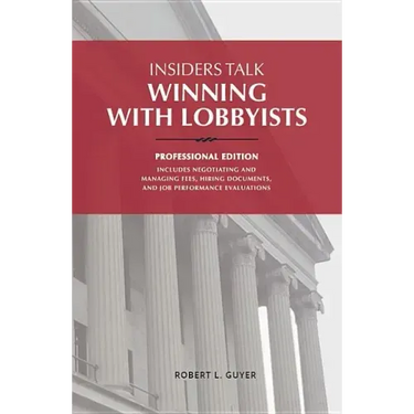 Insiders Talk: Winning with Lobbyists, Professional Edition