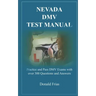 Nevada DMV Test Manual: Practice and Pass DMV Exams with over 300 Questions and Answers
