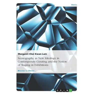 Scenography as New Ideology in Contemporary Curating and the Notion of Staging in Exhibitions
