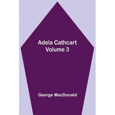 Adela Cathcart, Volume 3
