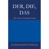 Der, Die, Das: The Secrets of German Gender