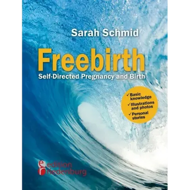 Freebirth - Self-Directed Pregnancy and Birth