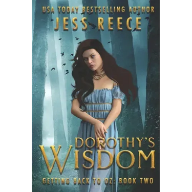 Getting Back to Oz Book 2: Dorothy's Wisdom