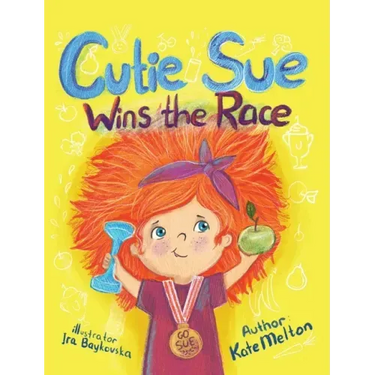 Cutie Sue Wins the Race: Children's Book on Sports, Self-Discipline and Healthy Lifestyle