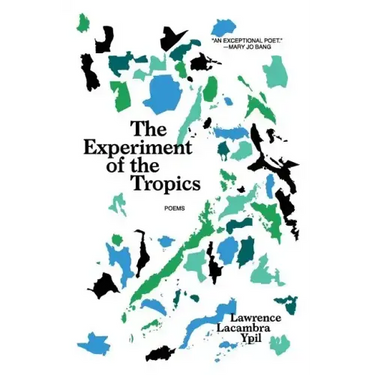 The Experiment of the Tropics: Poems