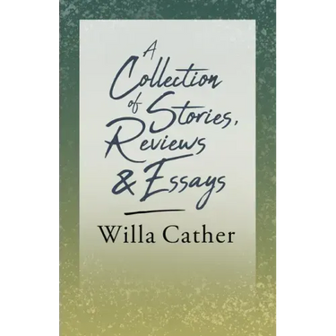 A Collection of Stories, Reviews and Essays;With an Excerpt by H. L. Mencken