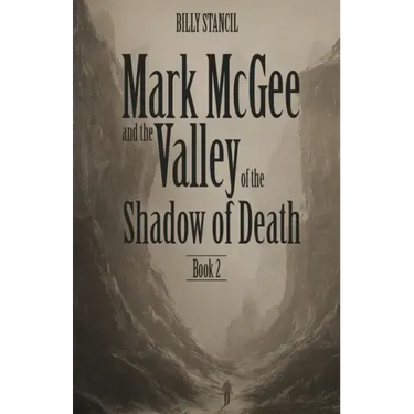 Mark McGee and the Valley of the Shadow of Death: Book 2