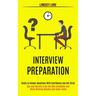 Interview Preparation: Guide to Answer Questions With Confidence and Get Hired (Tips and Secrets to Be the Best Candidate and Write Winning Resume and