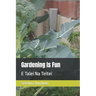 Gardening Is Fun: E Talei Na Teitei