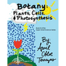 Botany: Plants, Cells and Photosynthesis