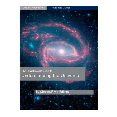 The Illustrated Guide to Understanding Astrophysics and the Universe