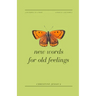 New Words For Old Feelings