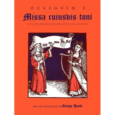 Ockeghem's Missa Cuiusvis Toni: In Its Original Notation and Edited in All the Modes