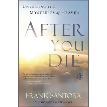 After You Die: Unveiling the Mysteries of Heaven