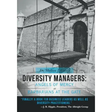 Diversity Managers: Angels of Mercy or Barbarians at the Gate: An Evidence-Based Assessment of the Relationship Between Diversity Manageme