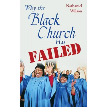 Why the Black Church Has Failed