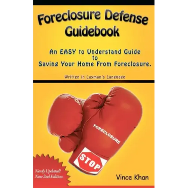 Foreclosure Defense Guidebook: An EASY to Understand Guide to Saving Your Home From Foreclosure.