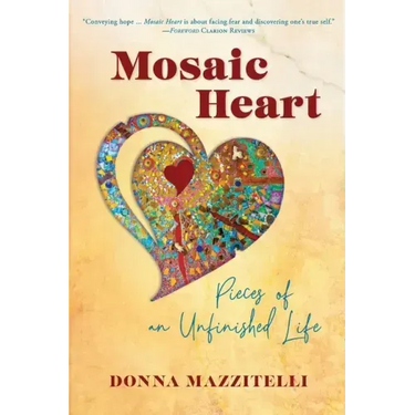 Mosaic Heart: Pieces of an Unfinished Life