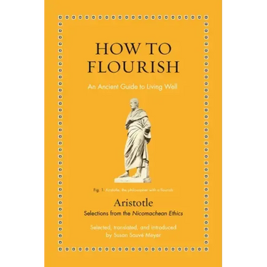 How to Flourish: An Ancient Guide to Living Well