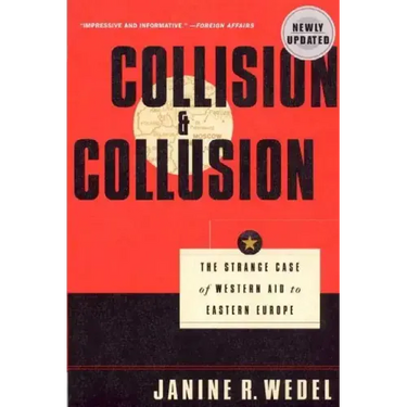 Collision and Collusion: The Strange Case of Western Aid to Eastern Europe