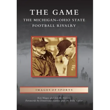 The Game: The Michigan-Ohio State Football Rivalry