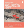 The Routledge Research Companion to Popular Romance Fiction