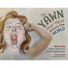 The Yawn That Went Around the World