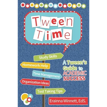 Tween Time: A Tween's Guide to Academic Success