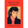 Don't Cry Darlin'