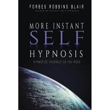 More Instant Self-Hypnosis: "hypnotize yourself as you read"