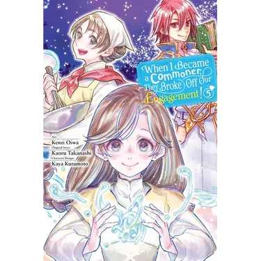 When I Became a Commoner, They Broke Off Our Engagement!, Vol. 5: Volume 5