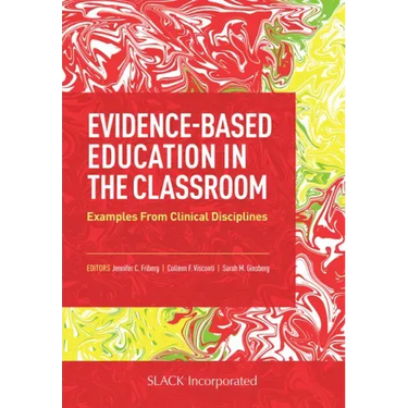 Evidence-Based Education in the Classroom: Examples From Clinical Disciplines