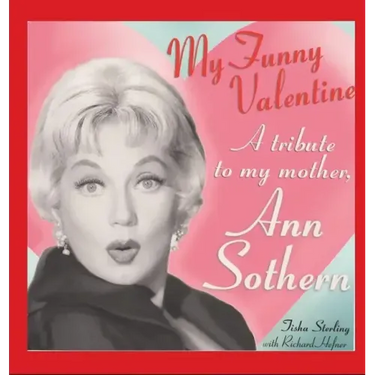My Funny Valentine (hardback): A Tribute to My Mother, Ann Sothern
