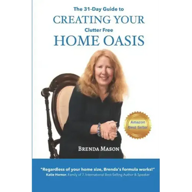 The 31-Day Guide to Creating Your Clutter Free Home Oasis