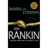 Knots and Crosses: An Inspector Rebus Novel