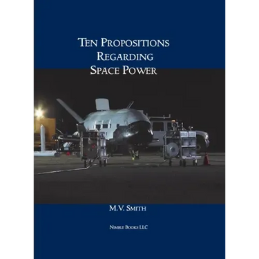 Ten Propositions Regarding Space Power